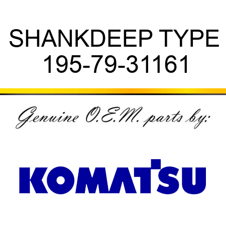 SHANK,DEEP TYPE 195-79-31161
