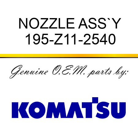 NOZZLE ASS`Y 195-Z11-2540