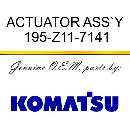 ACTUATOR ASS`Y 195-Z11-7141