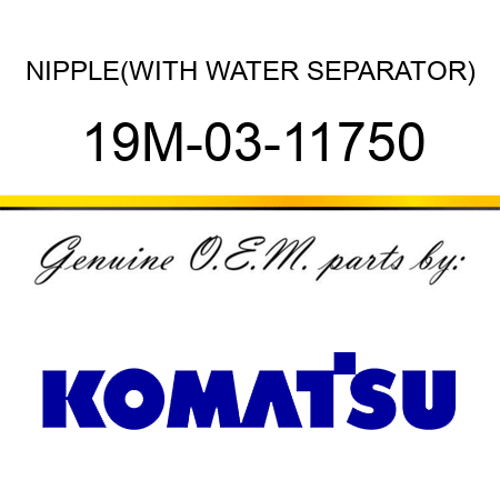 NIPPLE,(WITH WATER SEPARATOR) 19M-03-11750