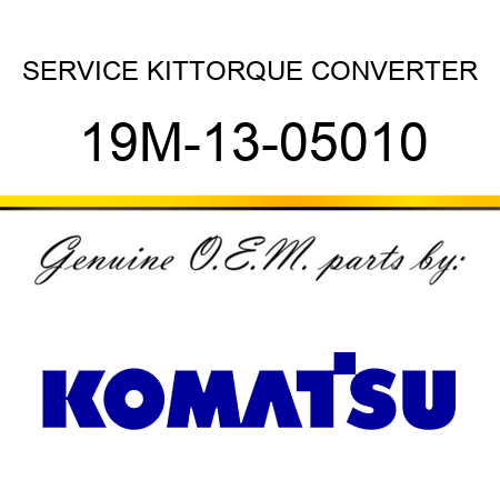 SERVICE KIT,TORQUE CONVERTER 19M-13-05010