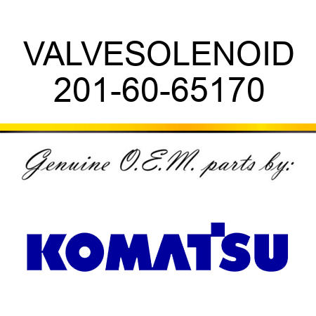 VALVE,SOLENOID 201-60-65170