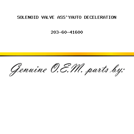 SOLENOID VALVE ASS`Y,AUTO DECELERATION 203-60-41600