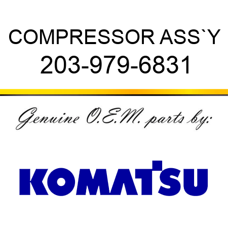 COMPRESSOR ASS`Y 203-979-6831