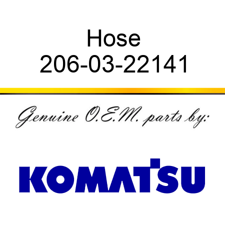 Hose 206-03-22141