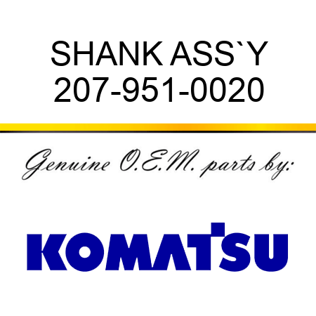 SHANK ASS`Y 207-951-0020