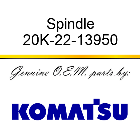 Spindle 20K-22-13950