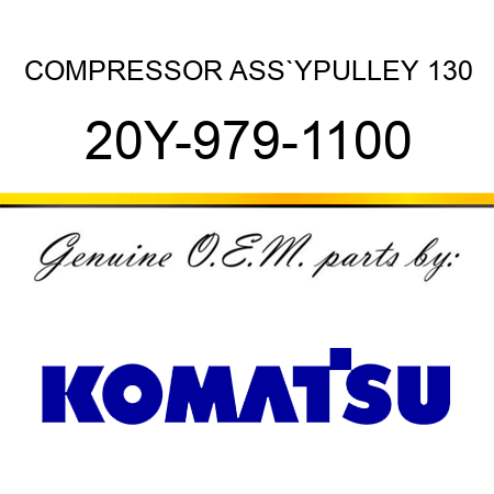 COMPRESSOR ASS`Y,PULLEY 130 20Y-979-1100
