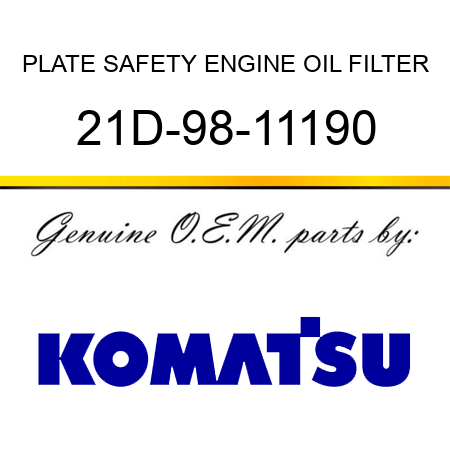 PLATE, SAFETY, ENGINE OIL FILTER 21D-98-11190