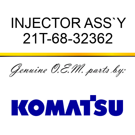 INJECTOR ASS`Y 21T-68-32362
