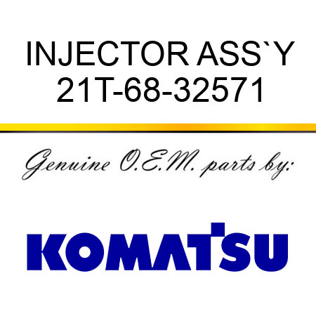 INJECTOR ASS`Y 21T-68-32571