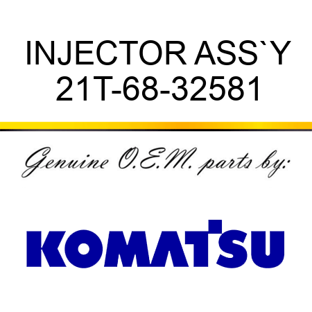 INJECTOR ASS`Y 21T-68-32581