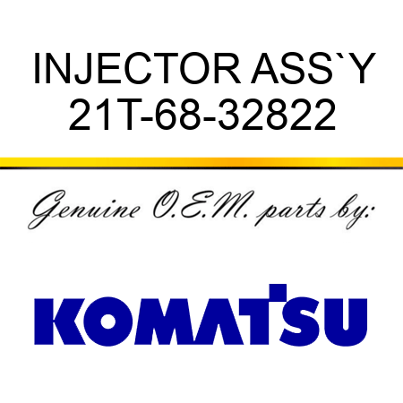 INJECTOR ASS`Y 21T-68-32822