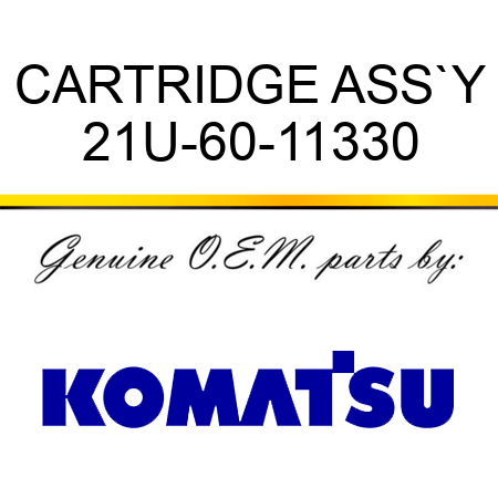 CARTRIDGE ASS`Y 21U-60-11330