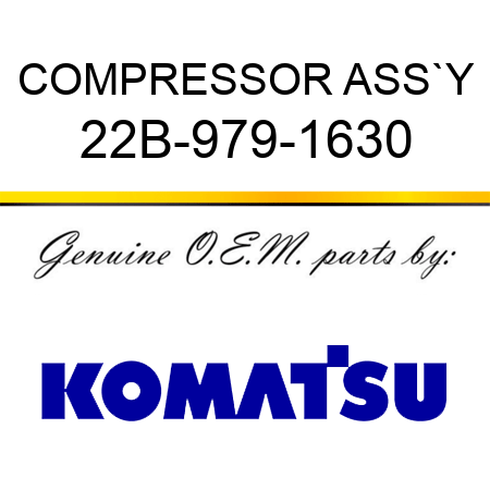 COMPRESSOR ASS`Y 22B-979-1630