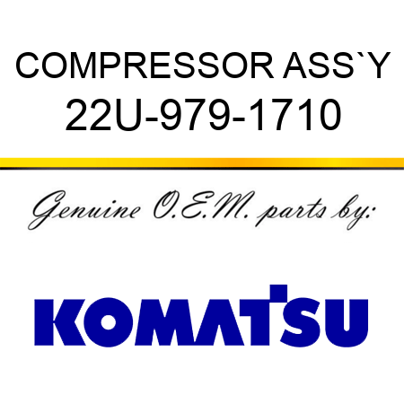 COMPRESSOR ASS`Y 22U-979-1710