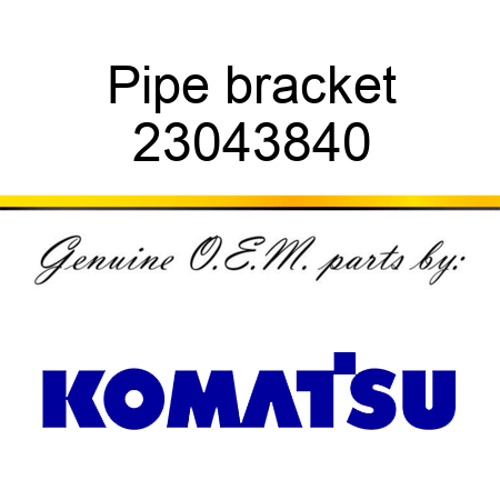 Pipe bracket 23043840