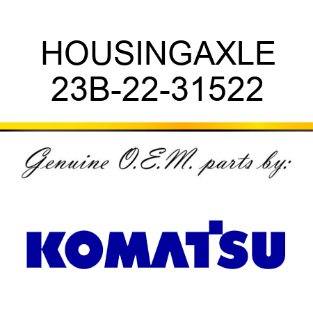 HOUSING,AXLE 23B-22-31522
