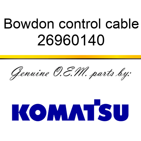Bowdon control cable 26960140