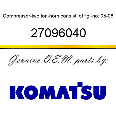Compressor-two ton-horn consist. of fig.-no: 05-08 27096040