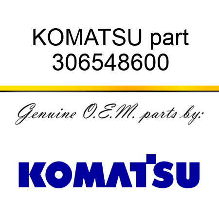 KOMATSU part 306548600