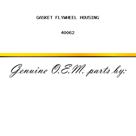 GASKET, FLYWHEEL HOUSING 40062