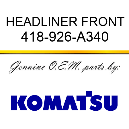 HEADLINER, FRONT 418-926-A340