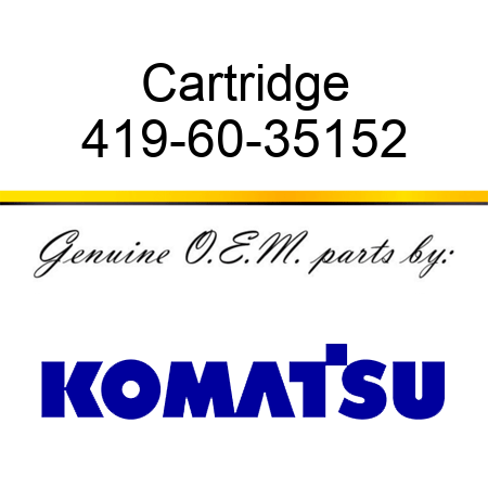 Cartridge 419-60-35152