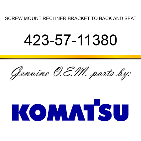 SCREW, MOUNT RECLINER BRACKET TO BACK AND SEAT 423-57-11380
