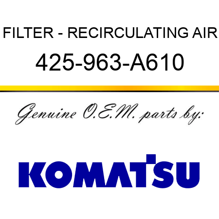 FILTER - RECIRCULATING AIR 425-963-A610