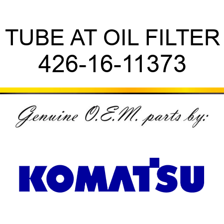 TUBE, AT OIL FILTER 426-16-11373
