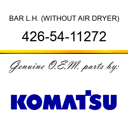 BAR, L.H. (WITHOUT AIR DRYER) 426-54-11272
