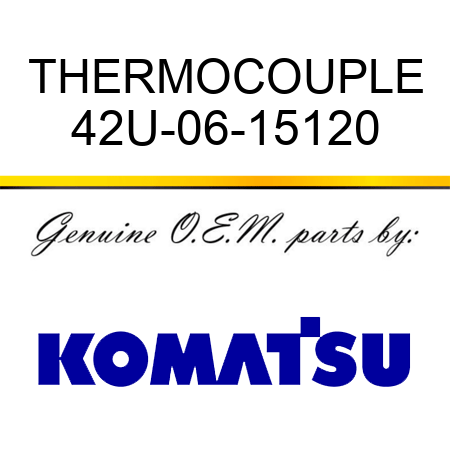 THERMOCOUPLE 42U-06-15120