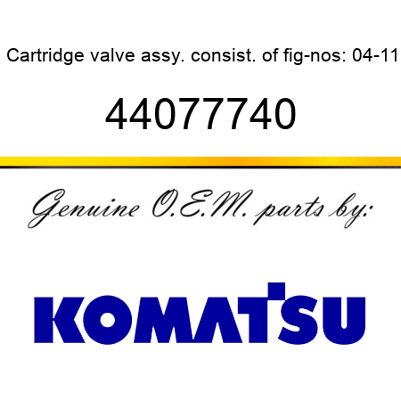 Cartridge valve, assy. consist. of fig-nos: 04-11 44077740