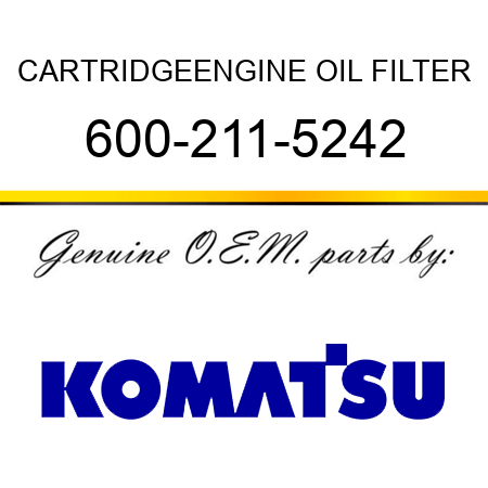 CARTRIDGE,ENGINE OIL FILTER 600-211-5242