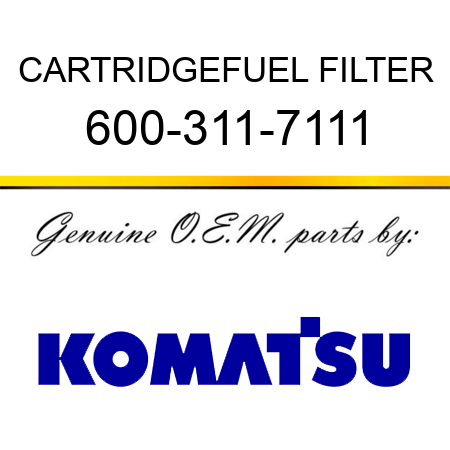 CARTRIDGE,FUEL FILTER 600-311-7111