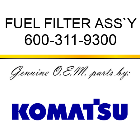FUEL FILTER ASS`Y 600-311-9300
