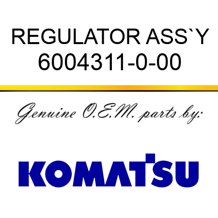 REGULATOR ASS`Y 6004311-0-00