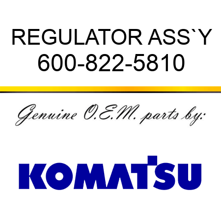 REGULATOR ASS`Y 600-822-5810