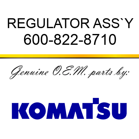 REGULATOR ASS`Y 600-822-8710