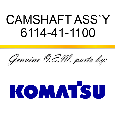 CAMSHAFT ASS`Y 6114-41-1100