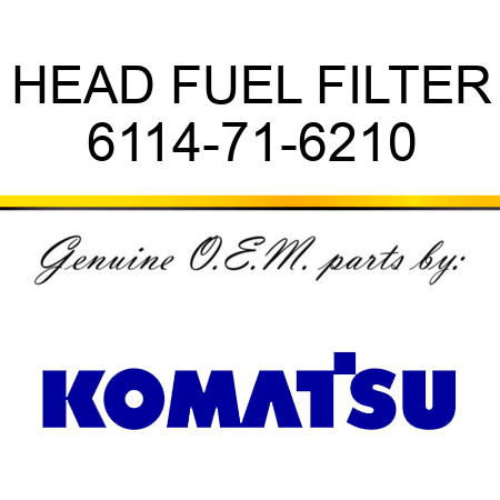 HEAD, FUEL FILTER 6114-71-6210