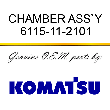 CHAMBER ASS`Y 6115-11-2101