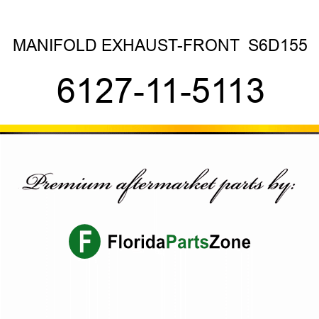 MANIFOLD, EXHAUST-FRONT  S6D155 6127-11-5113