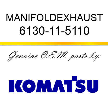 MANIFOLD,EXHAUST 6130-11-5110