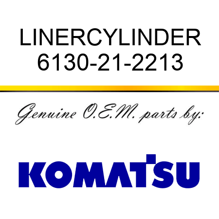 LINER,CYLINDER 6130-21-2213