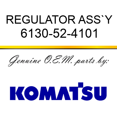 REGULATOR ASS`Y 6130-52-4101