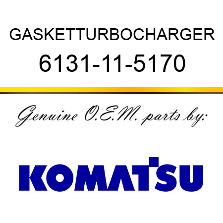 GASKET,TURBOCHARGER 6131-11-5170