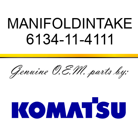 MANIFOLD,INTAKE 6134-11-4111
