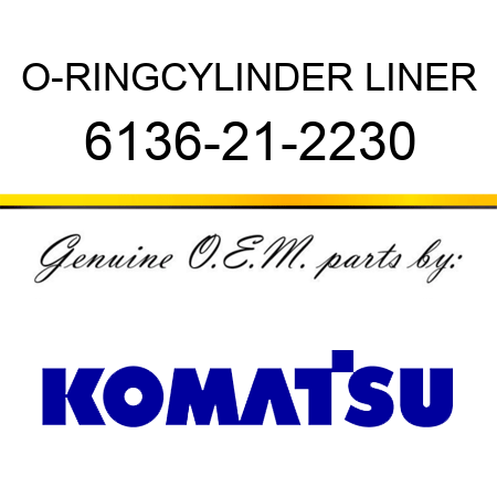O-RING,CYLINDER LINER 6136-21-2230